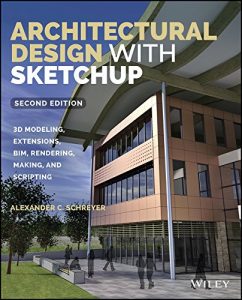 Descargar Architectural Design with SketchUp: 3D Modeling, Extensions, BIM, Rendering, Making, and Scripting pdf, epub, ebook