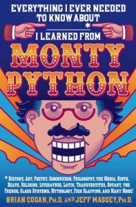 Descargar Everything I Ever Needed to Know About _____* I Learned from Monty Python: *History, Art, Poetry, Communism, Philosophy, the Media, Birth, Death, Religion, … Mythology, Fish Slapping, and Many More! pdf, epub, ebook