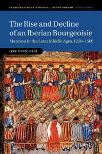 Descargar The Rise and Decline of an Iberian Bourgeoisie: Manresa in the Later Middle Ages, 1250-1500 (Cambridge Studies in Medieval Life and Thought: Fourth Series) pdf, epub, ebook