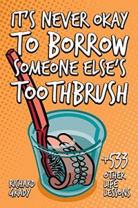 Descargar It’s Never Okay to Borrow Someone Else’s Toothbrush (English Edition) pdf, epub, ebook