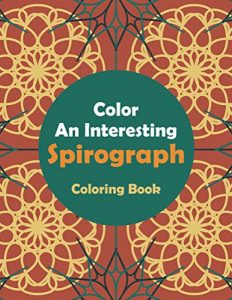 Descargar Color An Interesting Spirograph Coloring Book (Spirograph Coloring and Art Book Series) pdf, epub, ebook