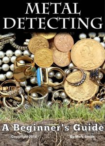 Descargar Metal Detecting: A Beginner’s Guide to Mastering the Greatest Hobby In the World (English Edition) pdf, epub, ebook