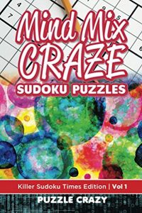 Descargar Mind Mix Craze Sudoku Puzzles Vol 1: Killer Sudoku Times Edition (Sudoku Puzzle Series) pdf, epub, ebook