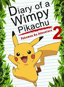 Descargar Diary Of A Wimpy Pikachu 2: Pokemon Go Adventure: (An Unofficial Pokemon Book) (Pokemon Books Book 3) (English Edition) pdf, epub, ebook