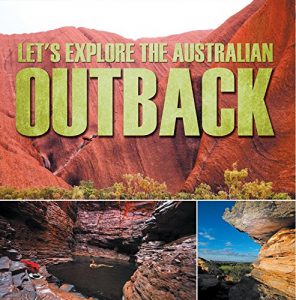 Descargar Let’s Explore the Australian Outback: Australia Travel Guide for Kids (Children’s Explore the World Books) pdf, epub, ebook