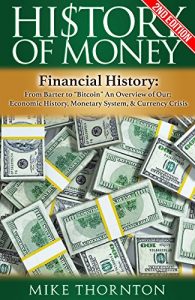 Descargar History: History of Money: Financial History: From Barter to “Bitcoin” – An Overview of Our: Economic History, Monetary System, & Currency Crisis (Digital … Currency Crisis Book 1) (English Edition) pdf, epub, ebook