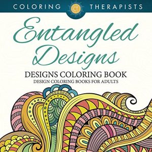 Descargar Entangled Designs Coloring Book For Adults – Adult Coloring Book (Patterns Designs and Art Book Series) pdf, epub, ebook