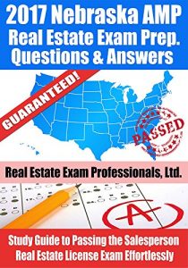 Descargar 2017 Nebraska AMP Real Estate Exam Prep Questions and Answers: Study Guide to Passing the Salesperson Real Estate License Exam Effortlessly (English Edition) pdf, epub, ebook