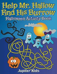 Descargar Help Mr. Hallow Find His Burrow: Halloween Activity Book (Halloween Activity Book Series) pdf, epub, ebook