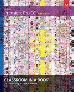 Descargar Adobe Premiere Pro CC Classroom in a Book (2014 release) pdf, epub, ebook