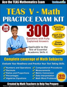 Descargar TEAS V – Math Practice Exam Kit: Ace the TEAS Math Exam, 300 Questions with Fully Explained Answers (English Edition) pdf, epub, ebook