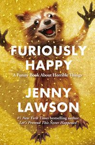 Descargar Furiously Happy: A Funny Book About Horrible Things pdf, epub, ebook