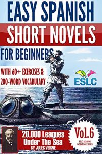 Descargar Jules Verne 2: Easy Spanish Short Novels for Beginners With 60+ Exercises & 200-Word Vocabulary (Learn Spanish): 20,000 Leagues Under The Sea (ESLC Reading Workbook Series) (English Edition) pdf, epub, ebook