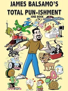 Descargar JAMES BALSAMO’S TOTAL PUN-ISHMENT: 100 Bad Jokes That’ll Make You Moan, Groan and Shoot Milk Out of Your Nose (English Edition) pdf, epub, ebook