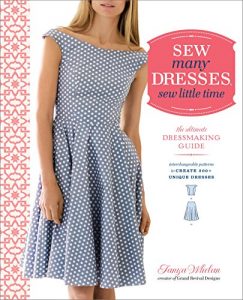 Descargar Sew Many Dresses, Sew Little Time: The Ultimate Dressmaking Guide pdf, epub, ebook