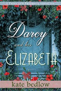 Descargar Darcy and His Elizabeth: A Pride and Prejudice Variation (English Edition) pdf, epub, ebook