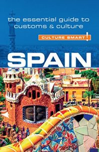 Descargar Spain – Culture Smart!: The Essential Guide to Customs & Culture pdf, epub, ebook