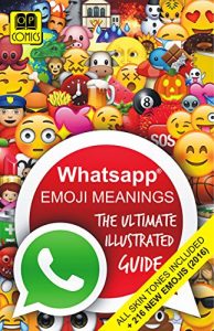 Descargar WHATSAPP EMOJI MEANINGS: THE ULTIMATE ILLUSTRATED GUIDE (English Edition) pdf, epub, ebook