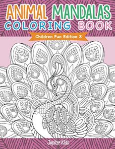 Descargar Animal Mandalas Coloring Book | Children Fun Edition 8 (Animal Mandalas and Art Book Series) pdf, epub, ebook