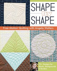 Descargar Shape by Shape Free-Motion Quilting with Angela Walters: 70+ Designs for Blocks, Backgrounds & Borders pdf, epub, ebook