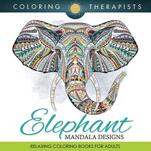 Descargar Elephant Mandala Designs: Relaxing Coloring Books For Adults (Elephant Mandala and Art Book Series) pdf, epub, ebook