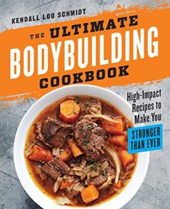 Descargar The Ultimate Bodybuilding Cookbook: High-Impact Recipes to Make You Stronger Than Ever (English Edition) pdf, epub, ebook