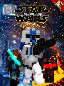 Descargar Minecraft: Star Wars: “The Jedi Path” : The Epic Space Saga Retold in Minecraft Story Mode (Episode Book 1) (English Edition) pdf, epub, ebook