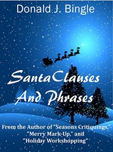 Descargar Santa Clauses and Phrases: From the Author of “Season’s Critiquings,” “Merry Mark-Up,” and “Holiday Workshopping” (Christmas Carol Critique Collection Book 4) (English Edition) pdf, epub, ebook