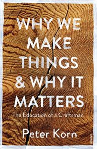 Descargar Why We Make Things and Why it Matters: The Education of a Craftsman pdf, epub, ebook