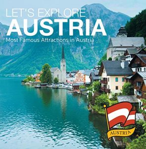 Descargar Let’s Explore Austria’s (Most Famous Attractions in Austria’s): Austrian Travel Guide (Children’s Explore the World Books) pdf, epub, ebook