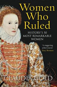 Descargar Women Who Ruled: History’s 50 Most Remarkable Women (English Edition) pdf, epub, ebook