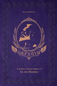 Descargar Gief’s Gym: A Guide to Street Fighter V – Second Edition (English Edition) pdf, epub, ebook