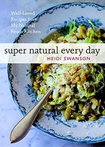 Descargar Super Natural Every Day: Well-loved Recipes from My Natural Foods Kitchen pdf, epub, ebook