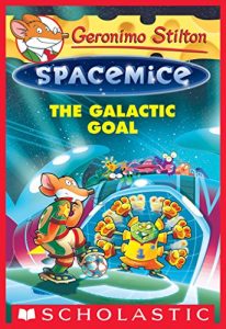 Descargar The Galactic Goal (Geronimo Stilton Spacemice #4) pdf, epub, ebook