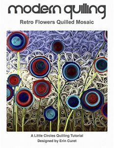 Descargar Modern Quilling: Retro Flower Quilled Mosaic (English Edition) pdf, epub, ebook