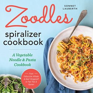 Descargar Zoodles Spiralizer Cookbook: A Vegetable Noodle and Pasta Cookbook (English Edition) pdf, epub, ebook