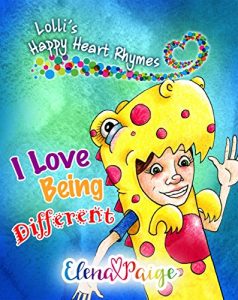 Descargar I Love Being Different (Lolli’s Happy Heart Rhymes Book 1) (English Edition) pdf, epub, ebook