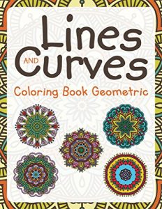 Descargar Lines and Curves: Coloring Book Geometric (Geometric Shapes and Art Book Series) pdf, epub, ebook