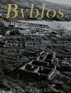 Descargar Byblos: The History and Legacy of the Oldest Ancient Phoenician City (English Edition) pdf, epub, ebook