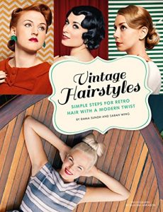 Descargar Vintage Hairstyles: Simple Steps for Retro Hair with a Modern Twist pdf, epub, ebook