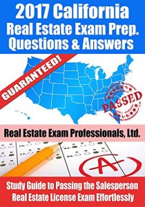 Descargar 2017 California Real Estate Exam Prep Questions, Answers & Explanations: Study Guide to Passing the Salesperson Real Estate License Exam Effortlessly (English Edition) pdf, epub, ebook