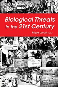 Descargar BIOLOGICAL THREATS IN THE 21ST CENTURY: THE POLITICS, PEOPLE, SCIENCE AND HISTORICAL ROOTS pdf, epub, ebook