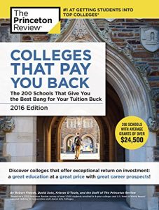 Descargar Colleges That Pay You Back, 2016 Edition: The 200 Schools That Give You the Best Bang for Your Tuition Buck (College Admissions Guides) pdf, epub, ebook