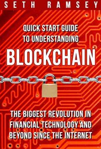 Descargar BLOCKCHAIN: Quick Start Guide to Understanding Blockchain, the Biggest Revolution in Financial Technology and Beyond Since the Internet (English Edition) pdf, epub, ebook