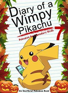 Descargar Diary Of A Wimpy Pikachu 7: Pokemon Go Legendary Birds: (An Unofficial Pokemon Book) (Pokemon Books Book 18) (English Edition) pdf, epub, ebook