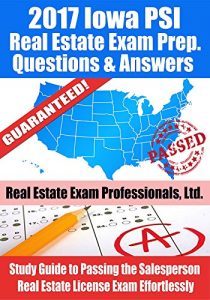 Descargar 2017 Iowa PSI Real Estate Exam Prep Questions and Answers: Study Guide to Passing the Salesperson Real Estate License Exam Effortlessly (English Edition) pdf, epub, ebook