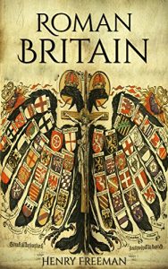 Descargar Roman Britain: A History From Beginning to End (English Edition) pdf, epub, ebook