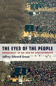 Descargar The Eyes of the People: Democracy in an Age of Spectatorship pdf, epub, ebook