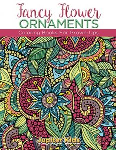 Descargar Fancy Flower Ornaments: Coloring Books For Grown-Ups (Flower Ornaments and Art Book Series) pdf, epub, ebook