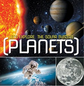 Descargar Let’s Explore the Solar System (Planets): Planets Book for Kids (Children’s Astronomy & Space Books) pdf, epub, ebook